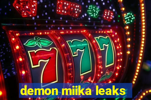 demon miika leaks